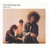 Hear It Is - The Flaming Lips